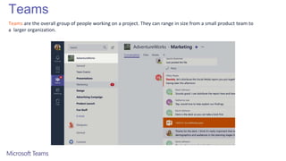 Teams are the overall group of people working on a project. They can range in size from a small product team to
a larger organization.
Teams
 