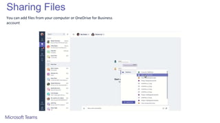 Sharing Files
You can add files from your computer or OneDrive for Business
account
 