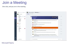 Join a Meeting
One click, and you are in the meeting.
 
