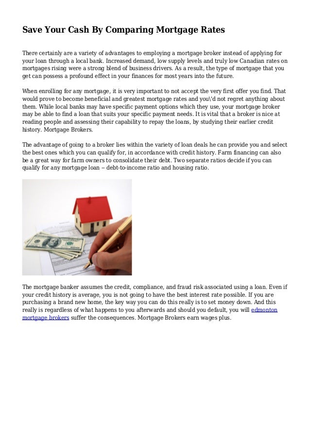 save your cash by comparing mortgage rates there certainly are a variety of advantages to employing