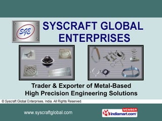 Trader & Exporter of Metal-Based  High Precision Engineering Solutions 