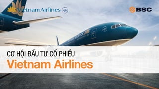 CƠ HỘI ĐẦU TƯ CỔ PHIẾU
Vietnam Airlines
 