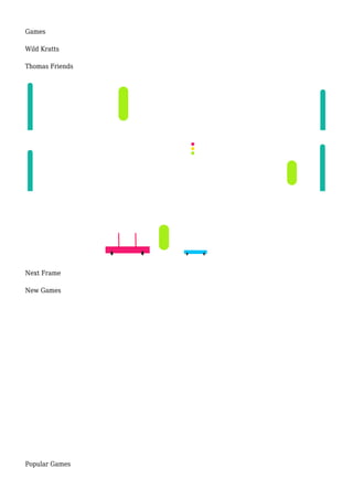 Games
Wild Kratts
Thomas Friends
Next Frame
New Games
Popular Games
 