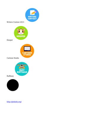 Writers Contest 2013
Hooper
Cartoon Studio
Ruffman
http://pbskids.org/
 