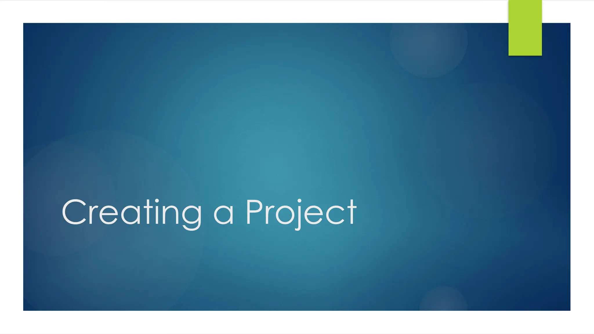 Creating a Project
 