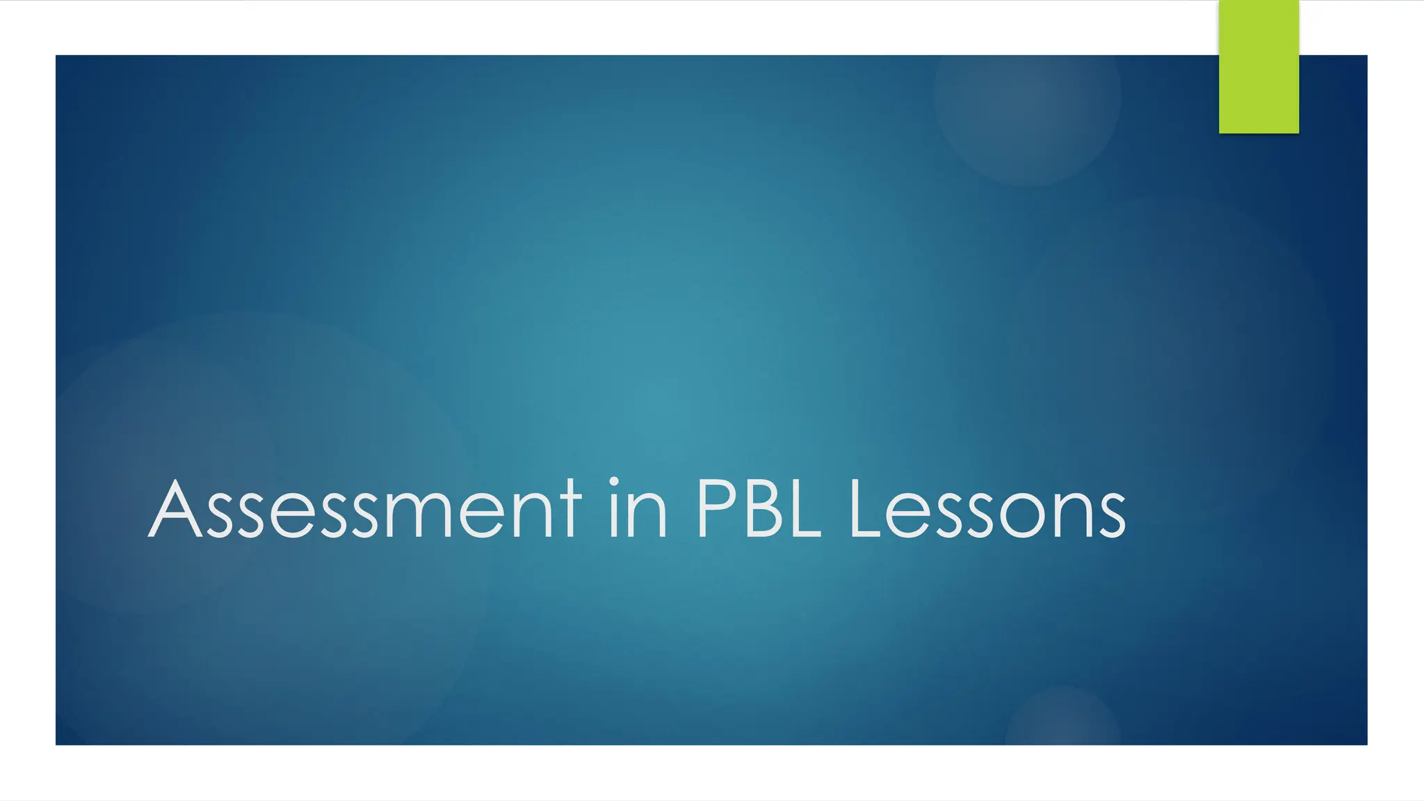 Assessment in PBL Lessons
 