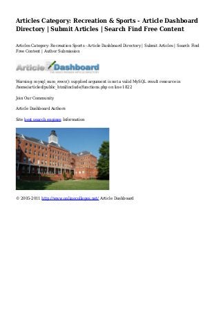 Articles Category: Recreation & Sports - Article Dashboard
Directory | Submit Articles | Search Find Free Content
Articles Category: Recreation Sports - Article Dashboard Directory | Submit Articles | Search Find
Free Content | Author Submission
Warning: mysql_num_rows(): supplied argument is not a valid MySQL result resource in
/home/articled/public_html/include/functions.php on line 1822
Join Our Community
Article Dashboard Authors
Site best search engines Information
© 2005-2011 http://www.onlinecolleges.net/ Article Dashboard
 
