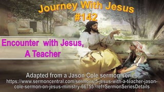 142 Jesus With a Teacher
