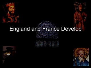 England and France Develop 