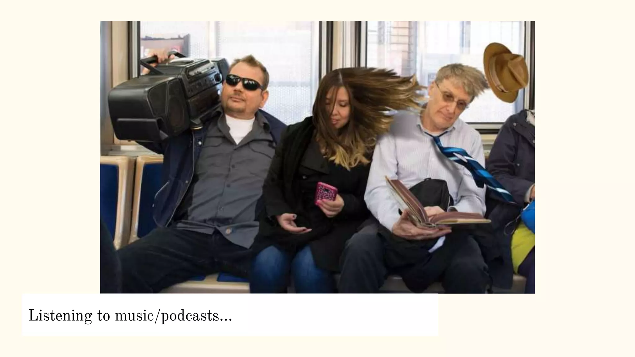 Listening to music/podcasts...
 