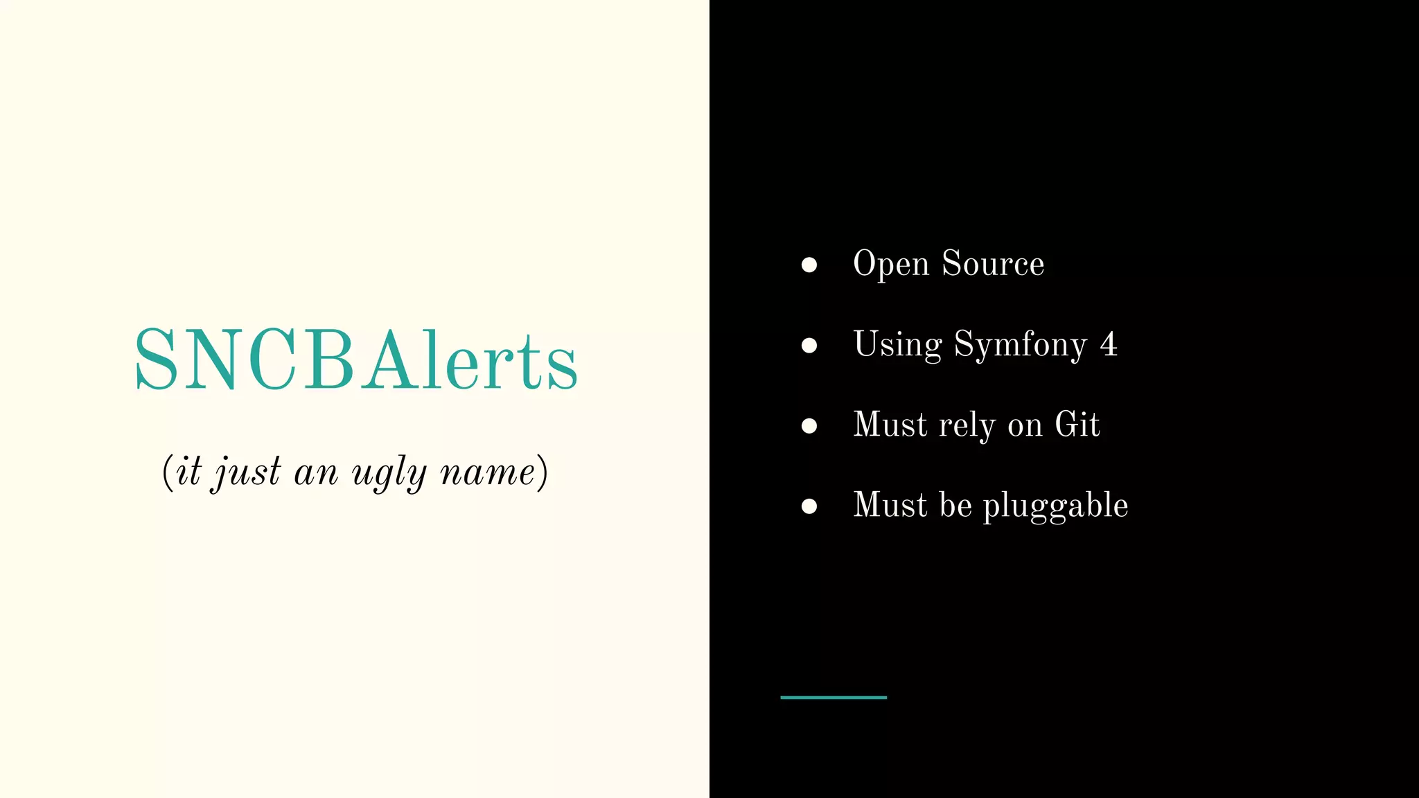 SNCBAlerts
(it just an ugly name)
● Open Source
● Using Symfony 4
● Must rely on Git
● Must be pluggable
 