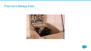 Free Isn’t Always Free…
 