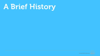 Social Media Services
A Brief History
 