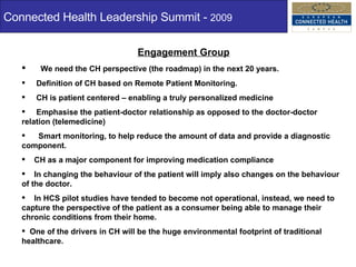 Connected Health Leadership Summit -  2009 ,[object Object],[object Object],[object Object],[object Object],[object Object],[object Object],[object Object],[object Object],[object Object],[object Object]