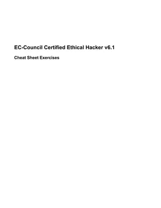 EC-Council Certified Ethical Hacker v6.1
Cheat Sheet Exercises

 