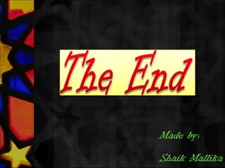 Made by:
Shaik Mallika
 