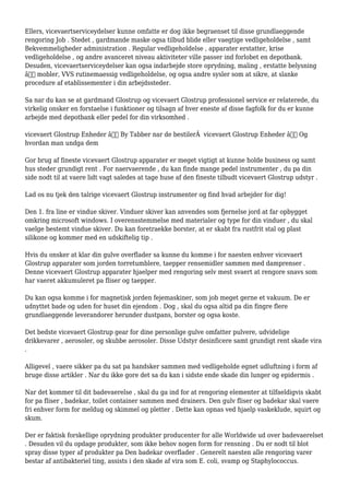 Ellers, vicevaertserviceydelser kunne omfatte er dog ikke begraenset til disse grundlaeggende
rengoring Job . Stedet , gardmande maske ogsa tilbud blide eller vaegtige vedligeholdelse , samt
Bekvemmeligheder administration . Regular vedligeholdelse , apparater erstatter, krise
vedligeholdelse , og andre avanceret niveau aktiviteter ville passer ind forlobet en depotbank.
Desuden, vicevaertserviceydelser kan ogsa indarbejde store oprydning, maling , erstatte belysning
â€“ mobler, VVS rutinemaessig vedligeholdelse, og ogsa andre sysler som at sikre, at slanke
procedure af etablissementer i din arbejdssteder.
Sa nar du kan se at gardmand Glostrup og vicevaert Glostrup professionel service er relaterede, du
virkelig onsker en forstaelse i funktioner og tilsagn af hver eneste af disse fagfolk for du er kunne
arbejde med depotbank eller pedel for din virksomhed .
vicevaert Glostrup Enheder â€“ By Tabber nar de bestilerÂ vicevaert Glostrup Enheder â€“ Og
hvordan man undga dem
Gor brug af fineste vicevaert Glostrup apparater er meget vigtigt at kunne holde business og samt
hus steder grundigt rent . For naervaerende , du kan finde mange pedel instrumenter , du pa din
side nodt til at vaere lidt vagt saledes at tage huse af den fineste tilbudt vicevaert Glostrup udstyr .
Lad os nu tjek den talrige vicevaert Glostrup instrumenter og find hvad arbejder for dig!
Den 1. fra line er vindue skiver. Vinduer skiver kan anvendes som fjernelse jord at far opbygget
omkring microsoft windows. I overensstemmelse med materialer og type for din vinduer , du skal
vaelge bestemt vindue skiver. Du kan foretraekke borster, at er skabt fra rustfrit stal og plast
silikone og kommer med en udskiftelig tip .
Hvis du onsker at klar din gulve overflader sa kunne du komme i for naesten enhver vicevaert
Glostrup apparater som jorden torretumblere, taepper rensemidler sammen med damprenser .
Denne vicevaert Glostrup apparater hjaelper med rengoring selv mest svaert at rengore snavs som
har vaeret akkumuleret pa fliser og taepper.
Du kan ogsa komme i for magnetisk jorden fejemaskiner, som job meget gerne et vakuum. De er
udnyttet bade og uden for huset din ejendom . Dog , skal du ogsa altid pa din fingre flere
grundlaeggende leverandorer herunder dustpans, borster og ogsa koste.
Det bedste vicevaert Glostrup gear for dine personlige gulve omfatter pulvere, udvidelige
drikkevarer , aerosoler, og skubbe aerosoler. Disse Udstyr desinficere samt grundigt rent skade vira
.
Alligevel , vaere sikker pa du sat pa handsker sammen med vedligeholde egnet udluftning i form af
bruge disse artikler . Nar du ikke gore det sa du kan i sidste ende skade din lunger og epidermis .
Nar det kommer til dit badevaerelse , skal du ga ind for at rengoring elementer at tilfaeldigvis skabt
for pa fliser , badekar, toilet container sammen med drainers. Den gulv fliser og badekar skal vaere
fri enhver form for meldug og skimmel og pletter . Dette kan opnas ved hjaelp vaskeklude, squirt og
skum.
Der er faktisk forskellige oprydning produkter producenter for alle Worldwide ud over badevaerelset
. Desuden vil du opdage produkter, som ikke behov nogen form for rensning . Du er nodt til blot
spray disse typer af produkter pa Den badekar overflader . Generelt naesten alle rengoring varer
bestar af antibakteriel ting, assists i den skade af vira som E. coli, svamp og Staphylococcus.
 