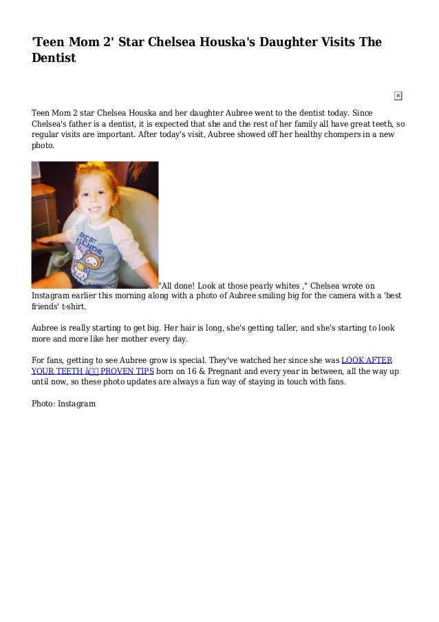 Teen Mom 2 Star Chelsea Houska S Daughter Visits The Dentist