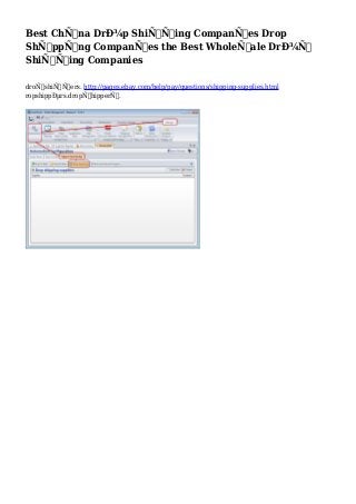 Best ChÑ–na DrÐ¾p ShiÑ€Ñ€ing CompanÑ–es Drop
ShÑ–ppÑ–ng CompanÑ–es the Best WholeÑ•ale DrÐ¾Ñ€
ShiÑ€Ñ€ing Companies
droÑ€shiÑ€Ñ€ers. http://pages.ebay.com/help/pay/questions/shipping-supplies.html
ropshippÐµrs.dropÑ•hipperÑ•.
 