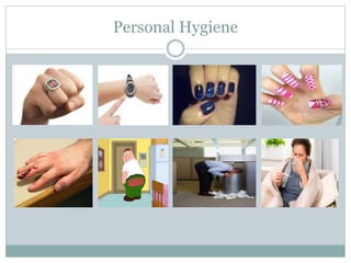 Personal Hygiene
 