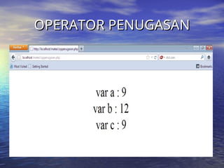 OPERATOR PENUGASAN
OPERATOR PENUGASAN
 