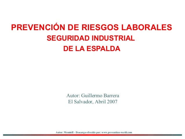 Autor: MeminII - Descarga ofrecida por: www.prevention-world.com
PREVENCIÓN DE RIESGOS LABORALES
SEGURIDAD INDUSTRIAL
DE L...