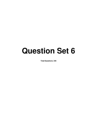 Question Set 6
Total Questions: 240
 