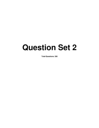 Question Set 2
Total Questions: 200
 