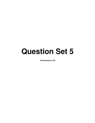 Question Set 5
Total Questions: 220
 