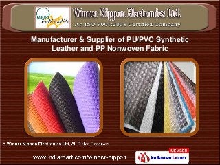 Manufacturer & Supplier of PU/PVC Synthetic
     Leather and PP Nonwoven Fabric
 