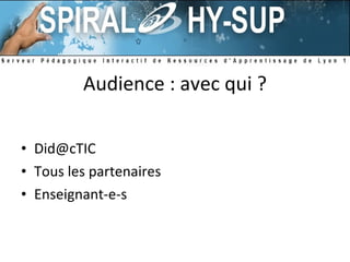 Audience : avec qui ? [email_address] Tous les partenaires Enseignant-e-s 
