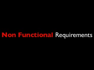 Non Functional Requirements
 
