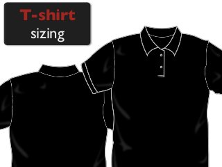 T-shirt
sizing
 