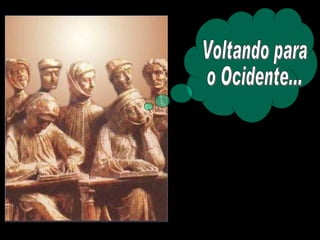 Voltando para o Ocidente... 