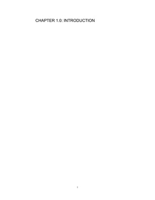 1
CHAPTER 1.0: INTRODUCTION
 