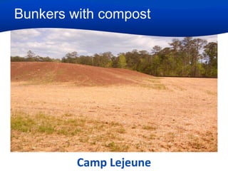 Bunkers with compost

Camp Lejeune

 