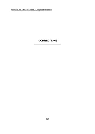 Correction des exercices-Chapitre 1: Analyse dimensionnelle
127
CORRECTIONS
___________________
 