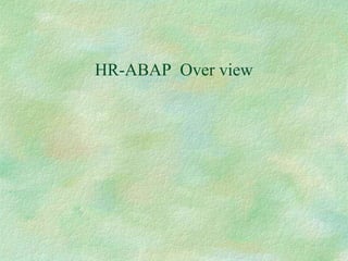 HR-ABAP Over view
 