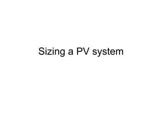 Sizing a PV system
 