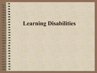 Learning Disabilities
 