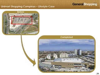 Unimart Shopping Campinas – Lifestyle Case
Before
CompletedCompleted
292929
 