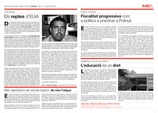 Revista d’informació i debat d’EUiA de Polinyà · Núm. 54 · setembre 2012


Organització                                                                                                                               Política municipal

Els reptes d’EUiA                                                                                                                          Fiscalitat progressiva com
                                                                                                                                           a política a practicar a Polinyà
D
         es d’EUiA de Polinyà volem donar l’enhorabona a la
         nova direcció nacional d’EUiA escollida, el juny passat,
         a la 6a Assemblea celebrada a Sabadell, i especialment


                                                                                                                                           E
al nou coordinador general, Joan Josep Nuet, a qui oferim                                                                                           l 2012 a Polinyà, com a la resta de pobles, està sent      se reduir els serveis socials abastits per l’ajuntament, ni tam-
ple suport i màxima col·laboració. També volem agrair l’esforç,                                                                                     un any especialment difícil per la gravetat de la crisi    poc la qualitat dels mateixos. En aquesta línia s’ha elaborat
la dedicació, el treball i el suport que ha donat a la nostra orga-                                                                                 econòmica. Les polítiques de retallades socials, la re-    la tarifació de les escoles bressol per l’any 2012-2013, amb
nització al coordinador general sortint, Jordi Miralles, referent                                                                          ducció del finançament municipal i la limitació de la inver-        reduccions fins i tot de la quota actual per a les famílies més
a seguir a l’esquerra catalana.                                                                                                            sió per decret llei s’afegeixen al mal endèmic del deficient        necessitades. Alguns exemples:
                                                                                                                                           finançament municipal, con sempre hem criticat i ara es fa
A nivell personal, assistir com a delegat a la 6a Assemblea Na-                                                                            més evident. Per a ICV-EUiA és necessari implementar me-            Per a les famílies amb ingressos mínims ha baixat el preu
cional d’EUiA ha estat una experiència molt satisfactòria. He                                                                              sures socials i d’ocupació per tal de pal·liar els efectes de la    de la quota de 120 a 99€. Per a les famílies amb ingres-
pogut comprovar que la força de base d’EUiA està molt viva i                                                                               crisi i preservar l’estat del benestar.                             sos baixos, 114€. Per a rentes mitjanes, entre 122 i 129€.
activa, amb moltes ganes de seguir lluitant contra les injustícies                                                                                                                                             Per a franges més altes, entre 137 i 152€. Anteriorment
dels actuals governs de CiU i PP. La 6a Assemblea ha apostat pel                                                                           EUiA advoquem per donar la volta al sistema fiscal, fer-lo          tots pagaven el mateix: 120€. També s’ha de dir que cada
canvi, la unitat i el creixement de la pluralitat, i en la qual les     bra cap prestació, per aquelles 200.000 llars que no tenen cap     més just, més sostenible i més solidari, entre territoris i entre   vegada més les subvencions de la Generalitat per aquest
organitzacions de base han fet les seves aportacions i esmenes          membre treballant... En definitiva, no volem que ningú oblidi      rendes, perquè pagui més qui més té, qui més contamina o            servei són més minses. S’ha passat de 1.800€ per nen, a
al document que regirà la nostra política en els pròxims anys.          aquestes dades i que facin autoanàlisis sobre les antipolítiques   qui més defrauda. Amb totes aquestes mesures es recapta-            875€, quan el cost del servei és de 1.027.099€. Els ingressos
                                                                        d’ocupació que s’estan exercint a nivell nacional i estatal.       ria més i hi hauria fons per fer polítiques socials i de creació    conjunts, procedents d’usuaris i Generalitat, només són de
Des d’EUiA apostem per una altra Catalunya possible, oposada                                                                               d’ocupació.                                                         577.716€, aportant l’Ajuntament 449.383, el 43,75%. Són
a la d’aquest govern que maltracta els sectors populars, que            Per acabar no puc deixar de parlar de l’any de mandat del                                                                              dades del curs anterior. Aquest any amb la reducció de les
ataca els drets socials i democràtics amb l’excusa de l’austeritat,     govern conjunt a Polinyà entre CiU, ERC i ICV-EUiA, que con-       Els nostres regidors estan treballant en pro d’aquestes po-         aportacions de la Generalitat, el cost serà molt superior.
que retalla tots els sectors públics (salut, educació i serveis soci-   sidero reeixit i responsable. No era fàcil començar un man-        lítiques socials i, tot s’ha de dir, també gràcies al suport per    Un exemple més de com ens afectem les retallades a Po-
als) i que reprimeix a aquells moviments i persones que resistei-       dat amb força dèficit i amb moltes carències, a més sabent         part dels socis de govern a Polinyà, s’estan aconseguint sen-       linyà. ■
xen mitjançant la mobilització social. S’està aprofitant la crisi       de primera mà que moltes de les actuacions de l’inici havi-
que estem patint per canviar el model social que hem conegut            en d’anar enfocades a controlar el pressupost i la despesa
fins el moment. Som davant d’un greu perill: la substitució del
dret a la salut i l’educació públiques, de qualitat i en català, per
                                                                        municipal. Amb molt de treball i esforç i molta imaginació
                                                                        i coordinació a nivell de govern, s’ha estabilitzat un pressu-
                                                                                                                                           Retallades en els serveis públics

                                                                                                                                           L’educació és un dret
la incipient privatització i retallada de drets socials. Però EUiA      post de contingència que ha prioritzat els serveis socials i
tenim alternatives i seguirem lluitant.                                 les necessitats primordials de la població, per davant de les
                                                                        despeses populistes i electoralistes. Tot i la bona gestió en
També volem parlar sobre economia i ocupació. D’una banda,              aquest primer període, volem seguir aportant i treballant


                                                                                                                                           L
mostrar la nostra enorme repulsa i crítica al rescat de la ban-         conjuntament per establir polítiques pragmàtiques i ade-                 ’educació és un dret que va des de l’escola bressol
ca espanyola. Aquests diners augmenten el deute de l’Estat i,           quades a la població polinyenca.                                         fins a l’escola d’adults, passant per l’ensenyament
per tant, el cost pel conjunt de la ciutadania. EUiA demanem                                                                                     obligatori. Per això i malgrat les retallades que ha fet
fermament que es realitzin polítiques actives per augmentar             Des d’EUiA aprofitem per saludar la creació de la Plataforma       la Generalitat, des d’EUiA i la responsabilitat que tenim al
el crèdit a la petita i mitjana empresa i a les famílies, regula-       d’Usuaris dels Serveis Públics a Polinyà (PUSP), una acció salu-   govern local hem apostat per mantenir el serveis d’escoles
des per l’estat (banca pública), així com el control, regulació i       dable de ciutadania en uns moments de perill real pels serveis     bressol amb qualitat i sostenibilitat, per això es va apostar
auditoria de les entitats financeres espanyoles. No volem veu-          a les persones, com són la salut, l’educació i l’habitatge. ■      pels preus adaptats segons els ingressos familiars.
re’ns reflectits a nivell europeu amb mes casos Bankia o CCM.
D’altra banda, volem parlar de l’ocupació a Catalunya, bé, de           Força EUiA i força Polinyà!                                        Una altra novetat d’aquest curs serà l’ampliació del servei
la manca d’ocupació, especialment pels joves catalans, que ja                                                                              per a tota la població amb infants de 0 a 3 anys amb casal
superen el 43% d’atur, pel 30% de gent aturada que no co-               José T. Catalán Onrubia, coordinador d’EUiA de Polinyà             per al Nadal, la Setmana Santa i les vacances d’estiu.
                                                                                                                                           També s’està donat suport econòmic als projectes de les
                                                                                                                                           escoles de Polinyà i a l’IES, així com a les AMPAs per fer

Més agressions als serveis basics: de nou l’aigua                                                                                          les seves activitats extraescolars. Així mateix, hem fet una
                                                                                                                                           aposta decidida per mantenir l’Escola Municipal de Perso-
                                                                                                                                           nes Adultes.                                                        El primer dia d’escola es va convocar vaga de professors,


E
      n ple mes d’agost, ATLL -empresa pública de la Gene-              la més atractiva per a la seva venda. La licitació es podria                                                                           hi va haver escoles que es van aturar uns minuts i van
      ralitat que s’encarrega del transport i subministrament           plantejar en breu amb la falsa excusa del mal estat financer       El dia 12 de setembre va començar el curs escolar 2012-             llegir un manifest, i d’altres que es van acollir al dret de
      d’aigua- ha anunciat, d’acord amb el que va aprovar el            de l’entitat, causat per la incompetència i la complicitat de      2013 amb noves retallades per part de la Generalitat. S’ha          vaga. No podem quedar-nos de braços creuats mentre ve-
seu consell d’administració, la pujada del cànon de l’aigua un          CiU, amb un deute de 700 milions d’euros que fa només set          reduït professorat (20.000) i han augmentat els alumnes             iem com ens retallen serveis públics tant bàsics com l’edu-
70% a partir de l’1 de novembre. La mesura afectarà a totes             anys era de 100 milions.                                           en un 20%.                                                          cació. ■
les empreses i municipis que rebin aigua d’ATLL.
                                                                        Aquesta pujada és inassolible per part dels ajuntaments i          l’Alternativa · Edita: Assemblea Local d’EUiA de Polinyà
Aquesta pujada i el moment en què es produeix es deu al                 suposa una forta càrrega pels usuaris, gravant més encara la       Ptge. Pirineus, s/n. Telèfon i fax 937.131.702
fet que ATLL es troba en un procés de privatització: l’aug-             situació ja molt difícil de les famílies. Des d’EUiA reclamem      euiapolinya@hotmail.com · www.euiapolinya.blogspot.com · www.euia.cat
ment podrà eixugar el deute que arrossega l’empresa i fer-              aturar aquest augment desmesurat i insostenible. ■
 