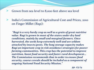 Grown from sea level to 8,000 feet above sea level
 India’s Commission of Agricultural Cost and Prices, 2010
on Finger ...