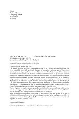 ISBN 978-1-4471-5612-3    ISBN 978-1-4471-5613-0 (eBook)
DOI 10.1007/978-1-4471-5613-0
Springer London Heidelberg New York Dordrecht
Library of Congress Control Number: 2013951526
© Springer-Verlag London 1997, 2013
This work is subject to copyright. All rights are reserved by the Publisher, whether the whole or part
of the material is concerned, specifically the rights of translation, reprinting, reuse of illustrations,
recitation, broadcasting, reproduction on microfilms or in any other physical way, and transmission or
information storage and retrieval, electronic adaptation, computer software, or by similar or dissimilar
methodology now known or hereafter developed. Exempted from this legal reservation are brief excerpts
in connection with reviews or scholarly analysis or material supplied specifically for the purpose of
being entered and executed on a computer system, for exclusive use by the purchaser of the work.
Duplication of this publication or parts thereof is permitted only under the provisions of the Copyright
Law of the Publisher’s location, in its current version, and permission for use must always be obtained
from Springer. Permissions for use may be obtained through RightsLink at the Copyright Clearance
Center. Violations are liable to prosecution under the respective Copyright Law.
The use of general descriptive names, registered names, trademarks, service marks, etc. in this publica-
tion does not imply, even in the absence of a specific statement, that such names are exempt from the
relevant protective laws and regulations and therefore free for general use.
While the advice and information in this book are believed to be true and accurate at the date of
publication, neither the authors nor the editors nor the publisher can accept any legal responsibility for
any errors or omissions that may be made. The publisher makes no warranty, express or implied, with
respect to the material contained herein.
Printed on acid-free paper
Springer is part of Springer Science+Business Media (www.springer.com)
Editor
Wolfhard Lawrenz
C&S group GmbH
Wolfenbüttel
Germany
 