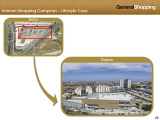 Unimart Shopping Campinas – Lifestyle Case
Antes
DepoisDepois
292929
 