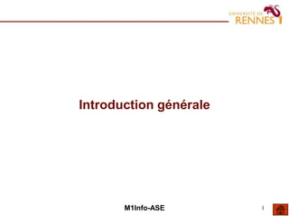 M1Info-ASE 1
Introduction générale
 