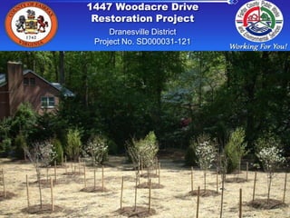 1447 Woodacre Drive
Restoration Project
Dranesville District
Project No. SD000031-121
 