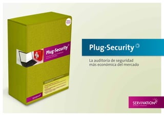 La auditoría de seguridad
más económica del mercado
Plug·Security
 