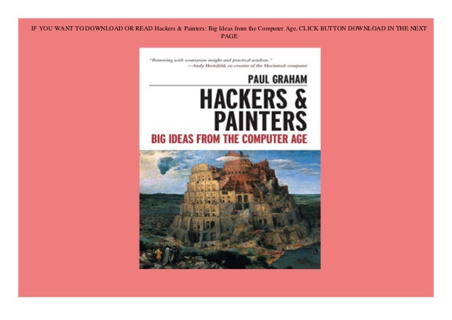 Pdf Hackers Painters Big Ideas From The Computer Age