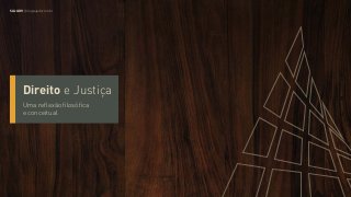 SAJ ADV | blog.sajadv.com.br
Direito e Justiça
Uma reflexão filosófica
e conceitual
 